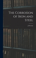 The Corrosion of Iron and Steel 1017192634 Book Cover