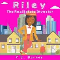 Riley the Real Estate Investor 1650533403 Book Cover