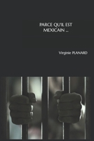 Parce Qu'il Est Mexicain ... B0BSY6DDB1 Book Cover