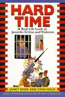 HARD TIME: A REAL LIFE LOOK AT JUVENILE CRIME AND VIOLENCE (Laurel-Leaf Books) 0440219531 Book Cover