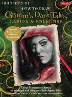 How to Draw Grimm's Dark Tales, Fables & Folklore 1600583652 Book Cover