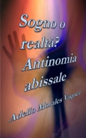 Sogno o realtà? Antinomia abissale B0DTGGDNKK Book Cover