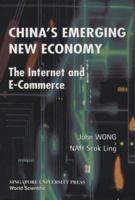 China's Emerging New Economy: The Internet and E-Commerce 9810244959 Book Cover