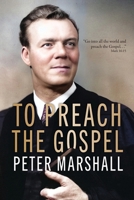 To Preach The Gospel: The Zimmerman Lectures on Effective Preaching 1956233466 Book Cover
