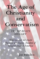 The Age of Christianity and Conservatism 1329696980 Book Cover