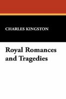 Royal Romances And Tragedies 1166175235 Book Cover