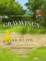 Graywings and the Old Sly Fox 1968127429 Book Cover