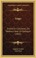 Ango: Drame En Cinq Actes, Six Tableaux, Avec Un A(c)Pilogue 2019135337 Book Cover