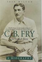 C.B. Fry: King of Sport 186066170X Book Cover