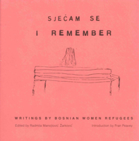 I Remember/Sjecam Se: Writings by Bosnian Women Refugees 187996046X Book Cover