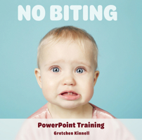 No Biting PowerPoint Training 1605546860 Book Cover