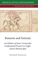 Remorse and Entreaty: An Edition of some Vernacular Confessional Prayers in Anglo-Saxon Manuscripts (35) 0907570402 Book Cover