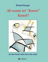 Ab wann ist "Kunst" Kunst? 3743929279 Book Cover
