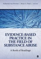 Evidence-Based Practice in the Field of Substance Abuse: A Book of Readings 1412975778 Book Cover