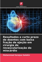 Resultados a curto prazo de doentes com baixa fração de ejeção em cirurgia de revascularização do miocárdio (Portuguese Edition) 6207014146 Book Cover