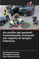 Un profilo dei pazienti traumatizzati ricoverati nel reparto di terapia intensiva (Italian Edition) 3639679121 Book Cover