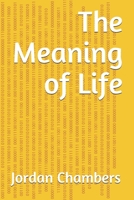 The Meaning of Life B088BJYYST Book Cover