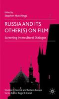 Russia and Its Other(s) on Film: Screening Intercultural Dialogue 0230517366 Book Cover