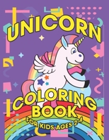 Unicorn Coloring Book for Kids Ages 2-4: Cute Adorable Unicorns Drawing 1695617649 Book Cover