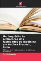 Um inquérito às bibliotecas das faculdades de medicina em Andhra Pradesh, Índia (Portuguese Edition) 6206432289 Book Cover
