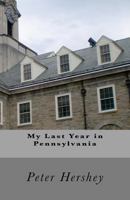 My Last Year in Pennsylvania 1466277750 Book Cover