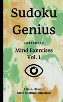 Sudoku Genius Mind Exercises Volume 1: Lihue, Hawaii State of Mind Collection 1654782122 Book Cover