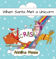 When Santa Met a Unicorn B0CMCH19CQ Book Cover