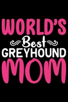 World's Best Greyhound Mom: Cool Greyhound Dog Mom Journal Notebook - Greyhound Puppy Lover Gifts - Funny Greyhound Dog Mum Notebook - Greyhound Owner Gifts. 6 x 9 in 120 pages 1712328492 Book Cover