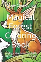 Magical Forest Coloring Book: A Magical Adventure with 30 Coloring Pages for Kids B0CRWLVLCJ Book Cover