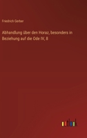 Abhandlung über den Horaz, besonders in Beziehung auf die Ode IV, 8 3368711059 Book Cover