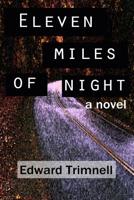 Eleven Miles of Night: a novel 1539789500 Book Cover