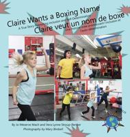 Claire Wants a Boxing Name/Claire veut un nom de boxe 1944764984 Book Cover