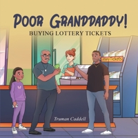 Poor Granddaddy: Buying Lottery Tickets B0CLTGYYM1 Book Cover