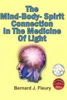 The Mind-Body-Spirit Connection In The Medicine Of Light (Called Into Life By The Light) 1729577210 Book Cover