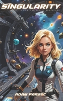 Singularity: A Comical Sci-Fi Adventure B0DZ6VYH1N Book Cover