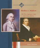 Marbury V. Madison: The New Supreme Court Gets More Power (Life in the New American Nation) 0823940349 Book Cover