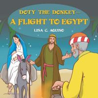 Doty the Donkey—A Flight to Egypt 1973601761 Book Cover