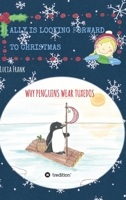 Ally is looking forward to Christmas: Why penguins wear tuxedos 3347402294 Book Cover