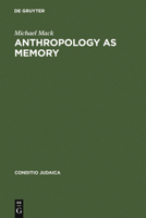 Anthropology as Memory: Elias Canetti's and Franz Baermann Steiner's Responses to the Shoah 3484651342 Book Cover