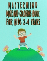 Mastermind maze Coloring Book for Kids 2-4 years: Educational Activity Book For Children's B0BLGG7MD2 Book Cover