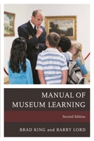 The Manual of Museum Learning, Second Edition 1442258470 Book Cover