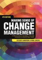 Making Sense of Change Management: A Complete Guide to the Models, Tools and Techniques of Organizational Change 0749453109 Book Cover