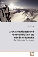 Grenzsituationen und Kommunikation als conditio humana: Der Mensch bei Karl Jaspers 3639215036 Book Cover