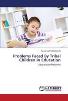Problems Faced By Tribal Children in Education: Educational Problems 3659527270 Book Cover