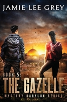 Mystery Babylon, Book 5: The Gazelle 1953696090 Book Cover