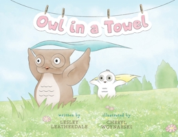 Owl in a Towel 1525567438 Book Cover