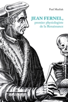 Jean Fernel, premier physiologiste de la Renaissance (HR.HIST.SCIENCE) (French Edition) 2705691847 Book Cover