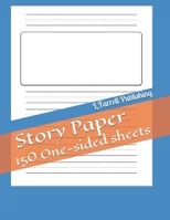 Story Paper : 150 One-Sided Sheets 1656142414 Book Cover