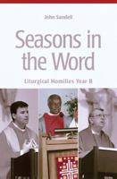 Seasons in the Word: Liturgical Homilies-Year B 081462586X Book Cover