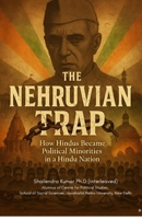 The Nehruvian Trap: How Hindus Became Political Minorities in a Hindu Nation B0FRGK4L4F Book Cover